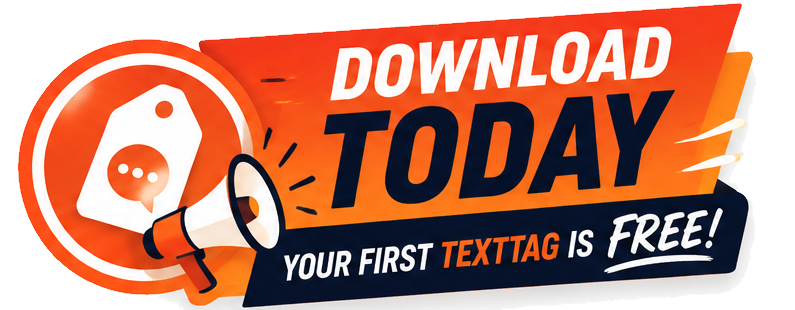 Download today — your first TextTag is free!